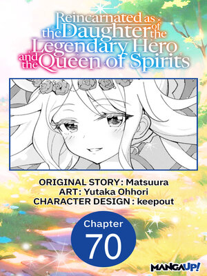 cover image of Reincarnated as the Daughter of the Legendary Hero and the Queen of Spirits, Chapter 70